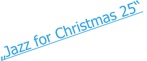 „Jazz for Christmas 25“